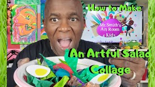 How To Make An Artful Salad Collage #stayhomeandmakeart#withme
