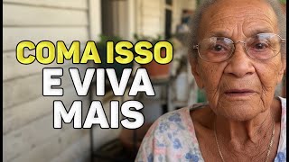 Tenho 108 anos… Estes 7 alimentos são o motivo de eu ainda estar vivo