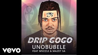 Drip Gogo - uNobubele (Official Audio) ft. Mvzzle, Mazet SA