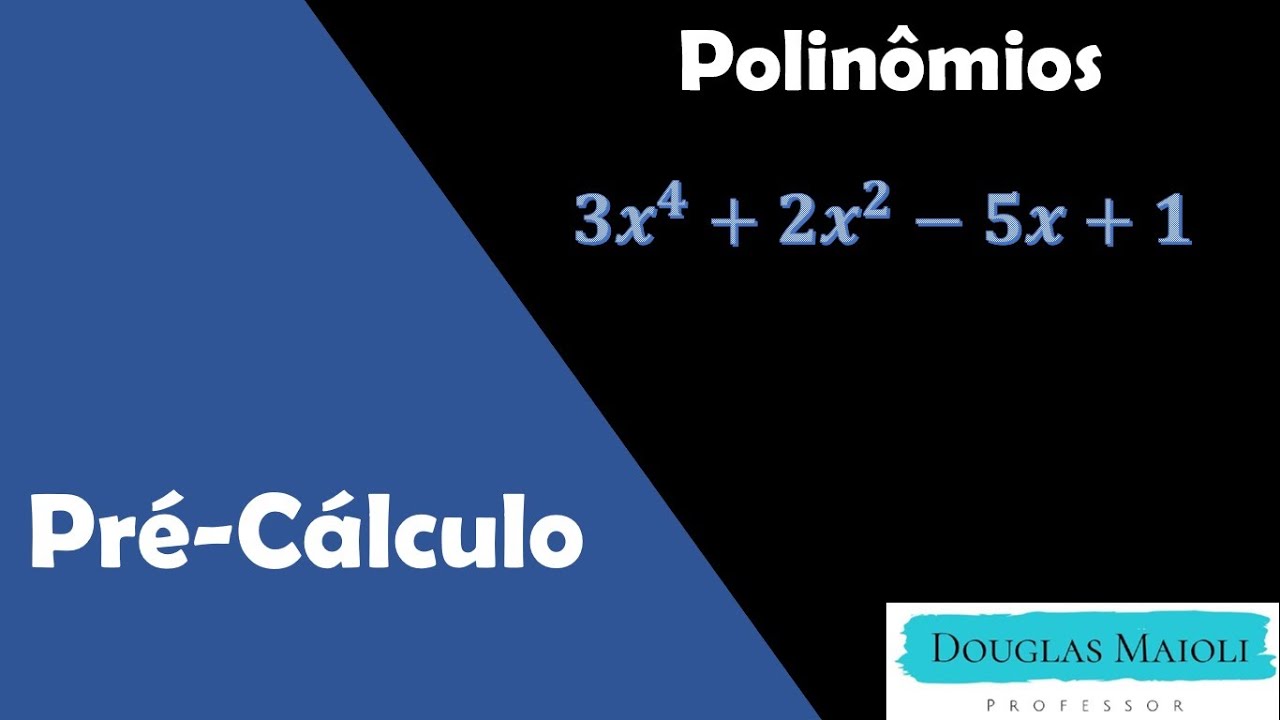 Pré-Cálculo - Aula 05 - Polinômios