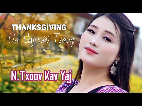 Thanksgiving Ua Vajtswv Tsaug || N . TxoovKav Yaj || Nkauj 2023 -2024.