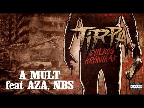 TIRPA - A MÚLT feat AZA, N.B.S.