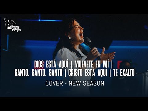 Dios está aquí | Muevete en mí | Santo, Santo, Santo | Cristo está aquí | Te exaltó #NewSeason.