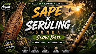 Download lagu Sape Dayak x Seruling Sunda 🎋 Slow Bass Relaksasi Nusantara | Musik Santai, Belajar & Kerja mp3