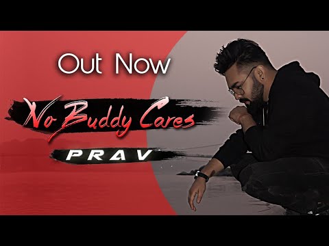 No Buddy Cares ❌ || PRAV || HillyHipHop || Official  Music Video 2020