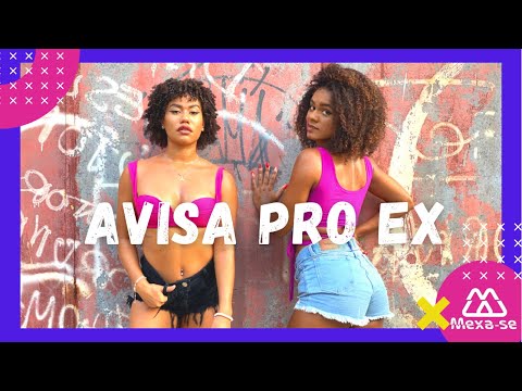 Avisa Pro Ex - Felipe Original e Mc Mari | Coreografia #MEXASE