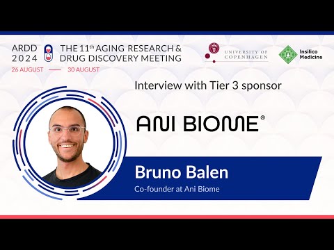 AniBiome Bruno Balen Interview with Sponsors ARDD24 - YouTube