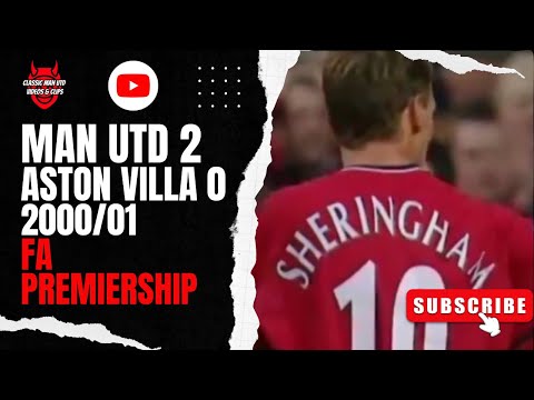 Man Utd 2 Aston Villa 0 2000/01 FA Premiership