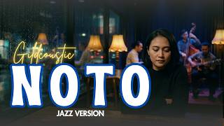 Download lagu Noto – Gildcoustic | Jazz Cover Jawa Sendu & Penuh Makna | Lumantara Session mp3
