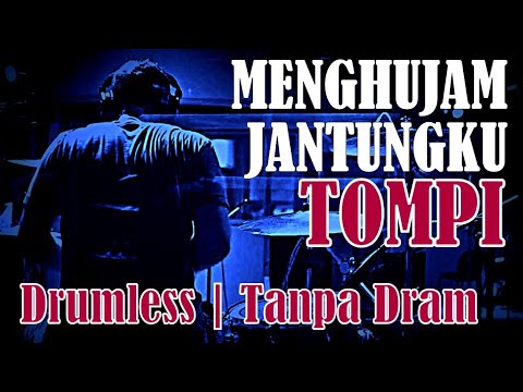DRUMLESS | MENGHUJAM JANTUNGKU TOMPI | TANPA DRUM