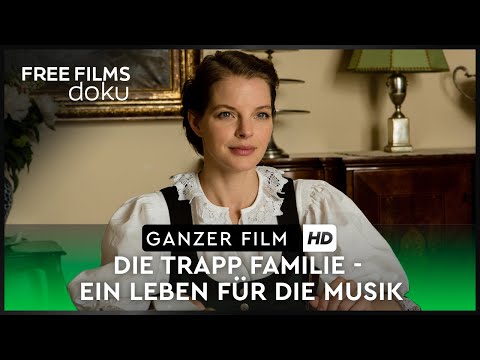 Die Trapp Familie: Ein Leben für die Musik – ganze Doku auf Deutsch kostenlos schauen in HD