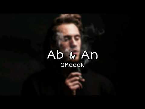 GReeeN - Ab & An [Lyrics]
