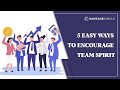 5 Easy Ways To Encourage Team Spirit At Workplace Explainer Video