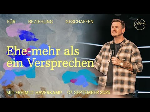 EHE - MEHR ALS EIN VERSPRECHEN | FREIMUT HAVERKAMP | HILLSONG GERMANY ONLINE