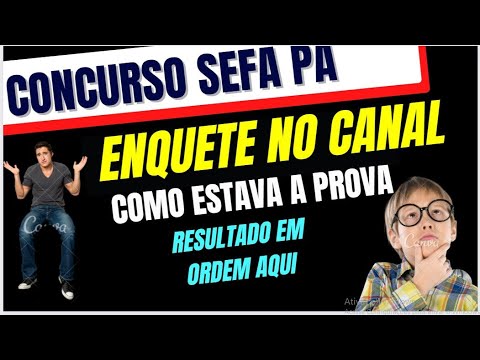 SEFA PA - ENQUETE NO CANAL !!! PROVA FÁCIL E DIFÍCIL
