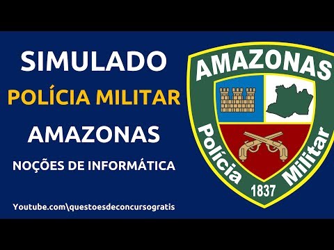 Simulado Policia Militar Amazonas (PM AM) Noções de Informática