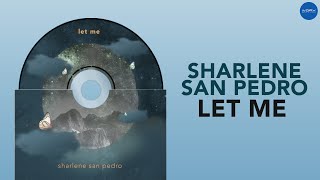 Sharlene San Pedro - Let Me (Official Audio)