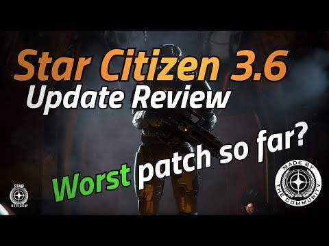 Alpha 3.6 Update Review - Star Citizen