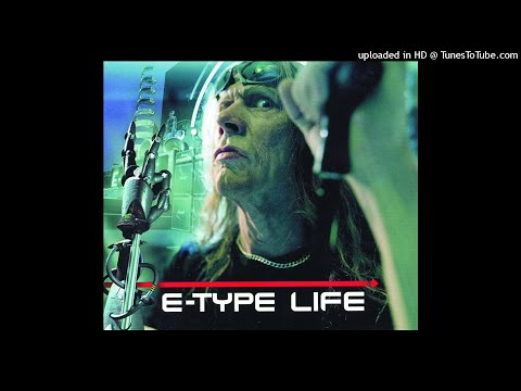 E-Type - Life (Radio Version)