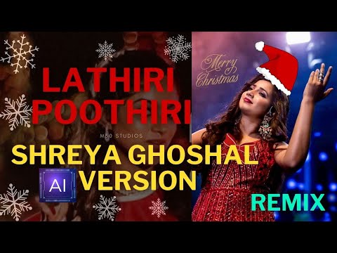 Lathiri Poothiri Remix Shreya Ghoshal Ai Version | Nokketha Doorathu Kannum Nattu | Nadiya Moidu
