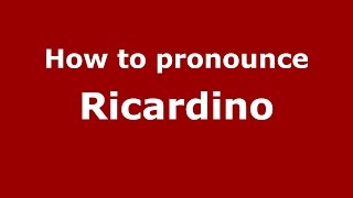 How to pronounce Ricardino