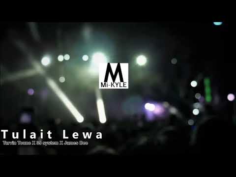 Tarvin Toune X 39 System X James Bee - TULAIT LEWA (PNG Music 2020)