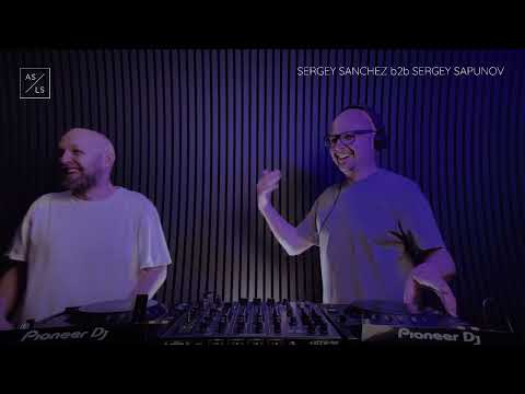 ASLS Live DJ Set #256 - Sergey Sanchez b2b Sergey Sapunov