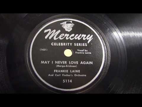 Frankie Laine: May i never love again.  (1947).
