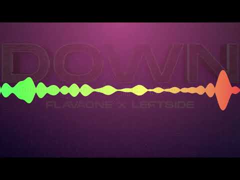 FLAVAONE x LEFTSIDE - DOWN (OFFICIAL AUDIO)