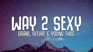 Drake - Way 2 Sexy (Lyrics) ft. Future &amp; Young Thug