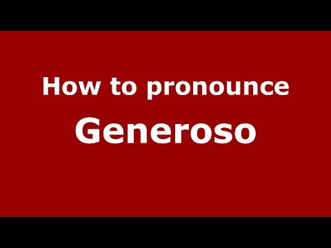 How to pronounce Generoso