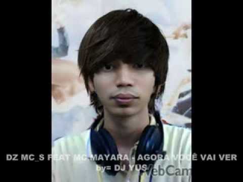 DZ MC S FEAT MC MAYARA   AGORA VOCÊ VAI VER BY dj yus