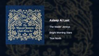 The Wailin' Jennys - Asleep At Last
