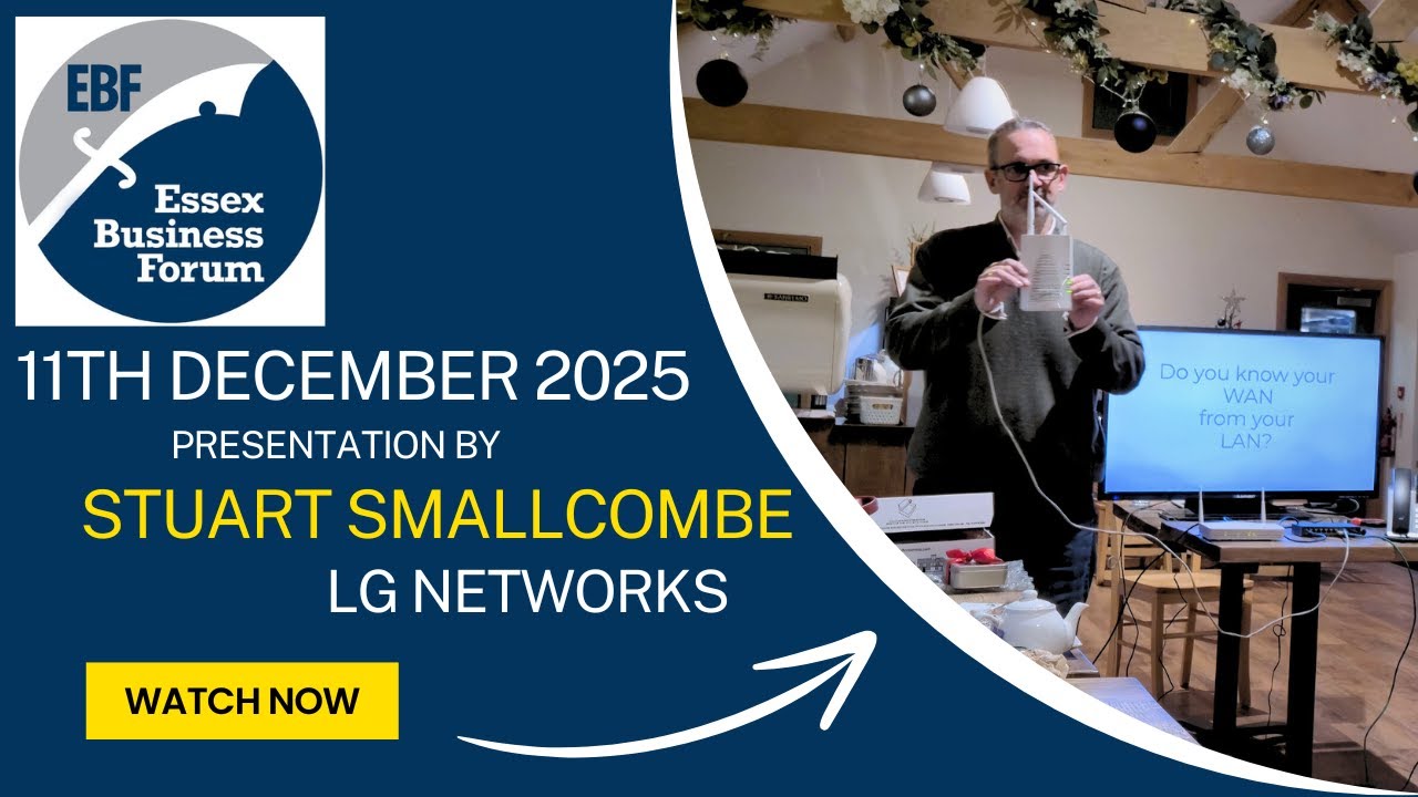 Business Networking Meeting 11/12/2025 - Stuart Smallcombe - LG Networks - 10 Minutes