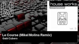 Gabi Cubero - Le Course - Mikel Molina Remix