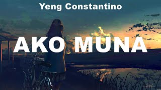 Yeng Constantino - Ako Muna (Lyrics) Angeline Quinto, Jessi, Keane