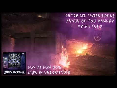 Fetch Me Their Souls - Ashes of The Damned - Soundtrack