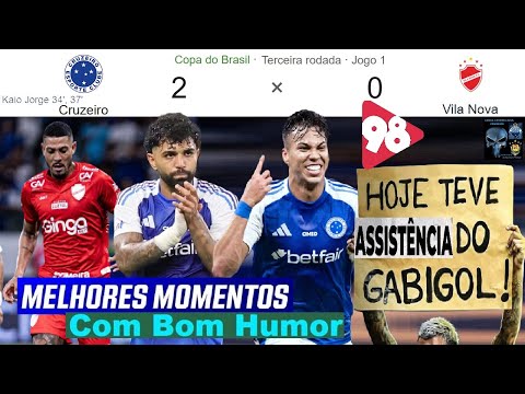 CRUZEIRO 2 x 0 VILA NOVA & Bom Humor 5th SERIES 98FM 🤪😂⚽ Highlights BRAZILIAN CUP 2025 3rd PHASE