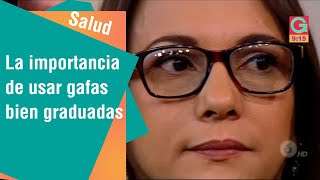 La importancia de usar gafas bien graduadas | Salud