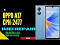 Oppo A17 Imei Repair CPH 2477 Imei Repair Unlocktool How To Repair Imei Oppo A17 With Unlocktool