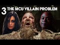 The MCU Villain Problem - (Part 3)