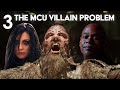 The MCU Villain Problem Part 3