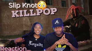 FIRST TIME HEARING SLIPKNOT &quot;KILLPOP&quot; REACTION | Asia and BJ