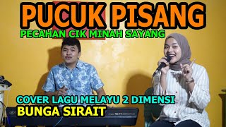 Download lagu Pucuk Pisang Pecahan Cik Minah Sayang Cover Lagu Melayu 2 Dimensi - Bunga Sirait @FikriAnshori19 mp3