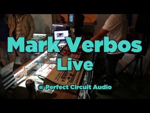 Mark Verbos Live Performance @ Perfect Circuit Audio (1/18/16)