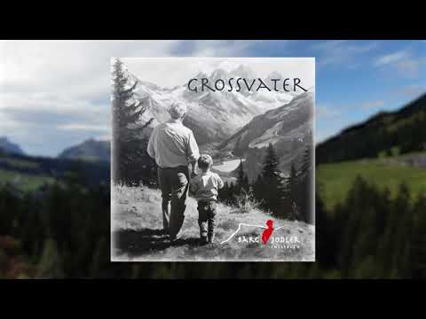 Grossvater - Bärgjodler Entlebuch (Florian Ast, arrangiert Armin Wallimann)