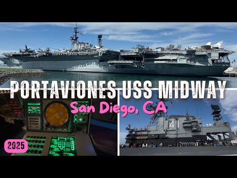 2025 PORTAVIONES USS MIDWAY (MUSEO) EN SAN DIEGO, CALIFORNIA : TOUR DEL PORTAVIONES Y "LA ISLA"