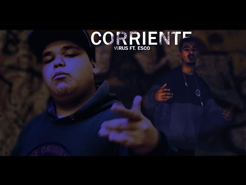 Virus X Esco - Corriente (Shot by Fire Rose)