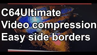 C64Ultimate - Video decompression and easy side borders