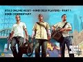 GTA 5 Online Heist 4 Desi players - Hindi gaming ...